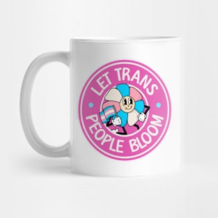 Let Trans People Bloom - Trans Rights Mug